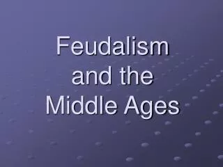 Feudalism and the Middle Ages