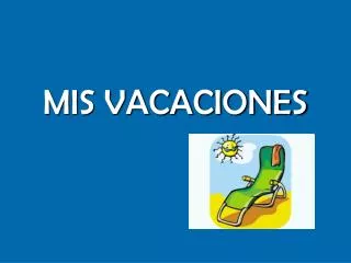 mis vacaciones