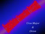 Ursa Major &amp; Orion - slide 1
