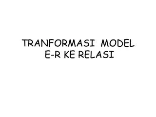 tranformasi model e r ke relasi