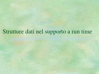 strutture dati nel supporto a run time