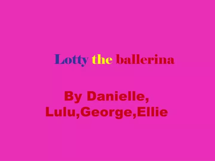 lotty the ballerina