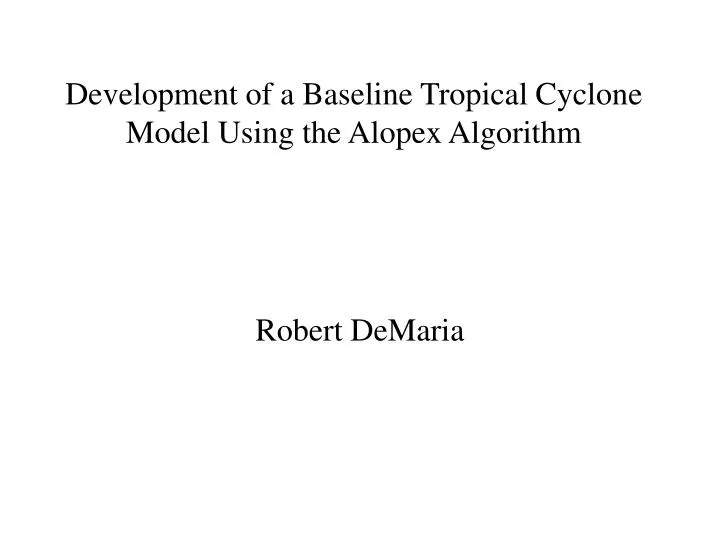 development of a baseline tropical cyclone model using the alopex algorithm