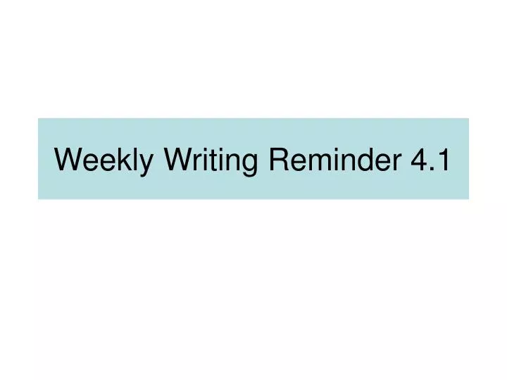 weekly writing reminder 4 1