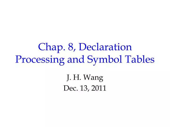 chap 8 declaration processing and symbol tables