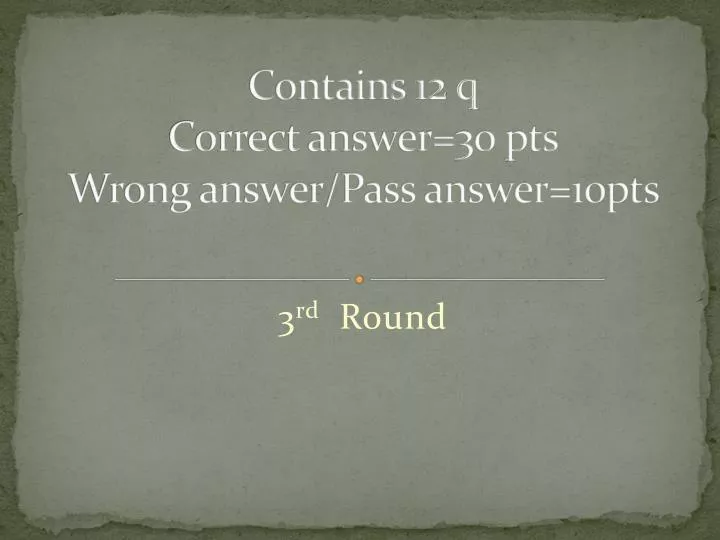 contains 12 q correct answer 30 pts wrong answer pass answer 10pts