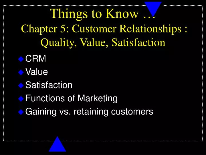 things to know chapter 5 customer relationships quality value satisfaction