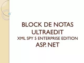 block de notas ultraedit xml spy 5 enterprise edition asp net
