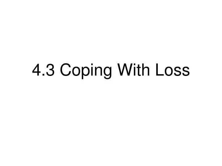 4 3 coping with loss