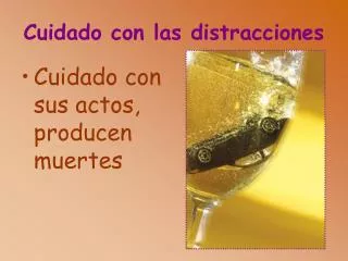 cuidado con las distracciones