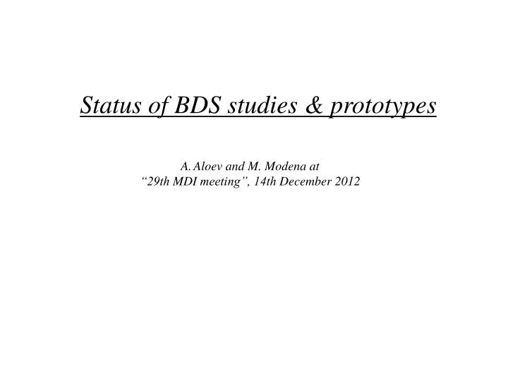status of bds studies prototypes