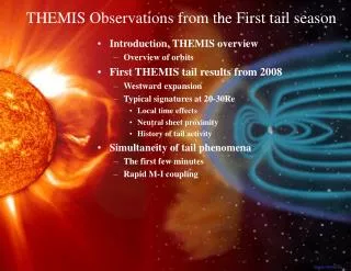 Introduction, THEMIS overview Overview of orbits First THEMIS tail results from 2008