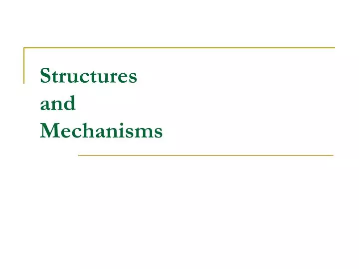 structures and mechanisms
