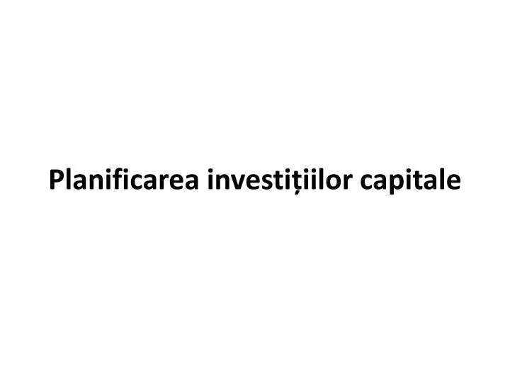 planificarea investi iilor capitale