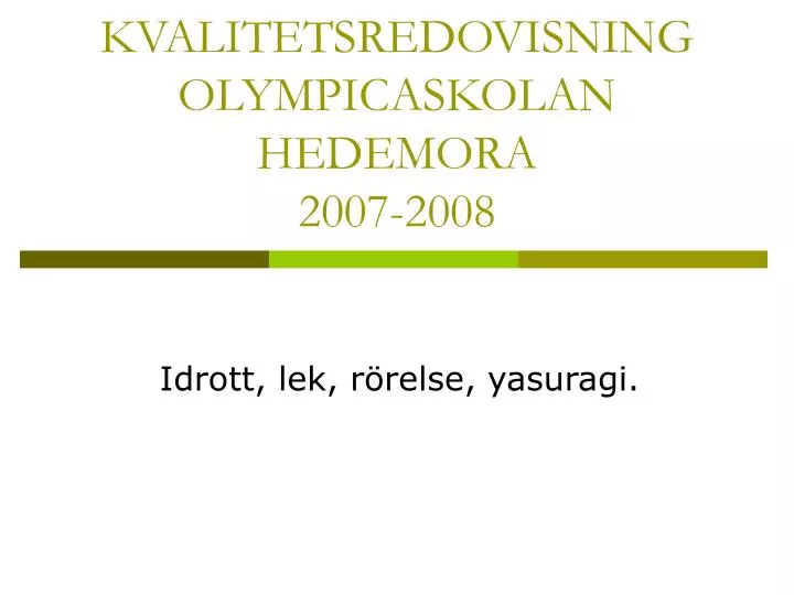 kvalitetsredovisning olympicaskolan hedemora 2007 2008