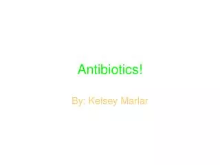Antibiotics!