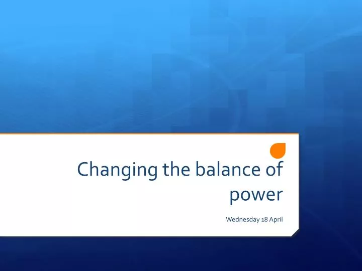 changing the balance of power