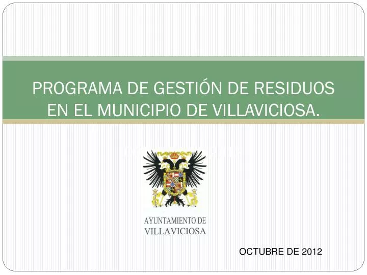 programa de gesti n de residuos en el municipio de villaviciosa octubre de 2012