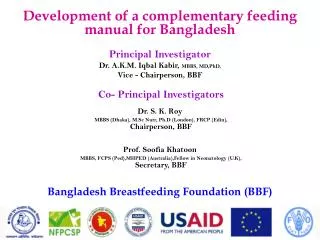 Development of a complementary feeding manual for Bangladesh Principal Investigator