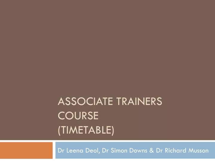 associate trainers course timetable