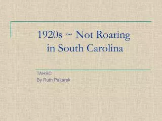 1920s ~ Not Roaring in South Carolina