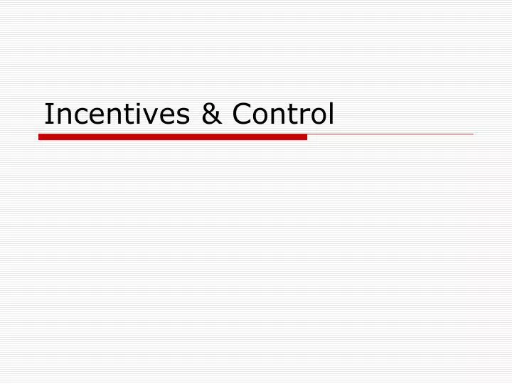 incentives control