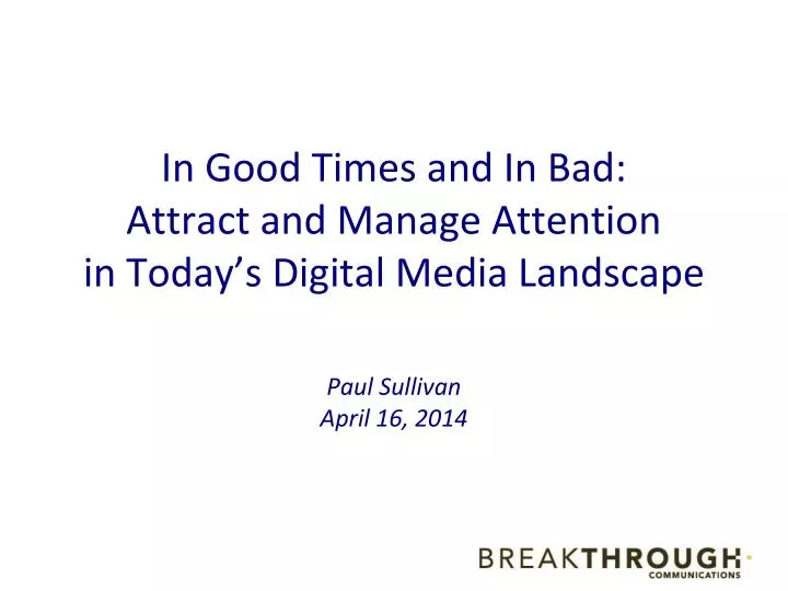 in good times and in bad attract and manage attention in today s digital media landscape