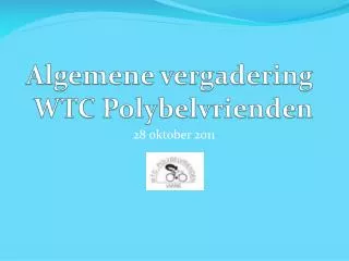 algemene vergadering wtc polybelvrienden