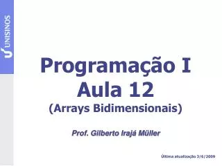 programa o i aula 12 arrays bidimensionais
