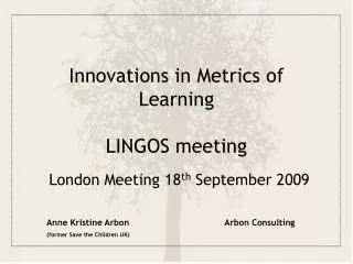 Innovations in Metrics of Learning LINGOS meeting