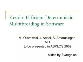 Kendo: Efficient Deterministic Multithreading in Software