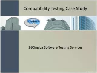 Compatibility Testing Case Study
