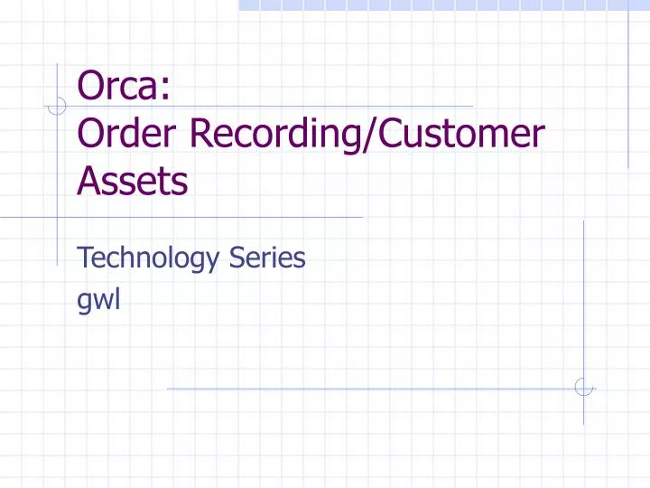 orca order recording customer assets