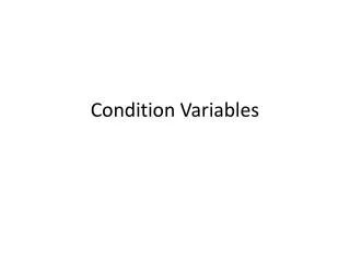 Condition Variables