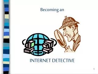 Becoming an INTERNET DETECTIVE