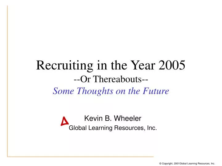 recruiting in the year 2005 or thereabouts some thoughts on the future