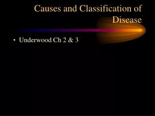 Causes and Classification of Disease
