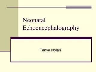 Neonatal Echoencephalography