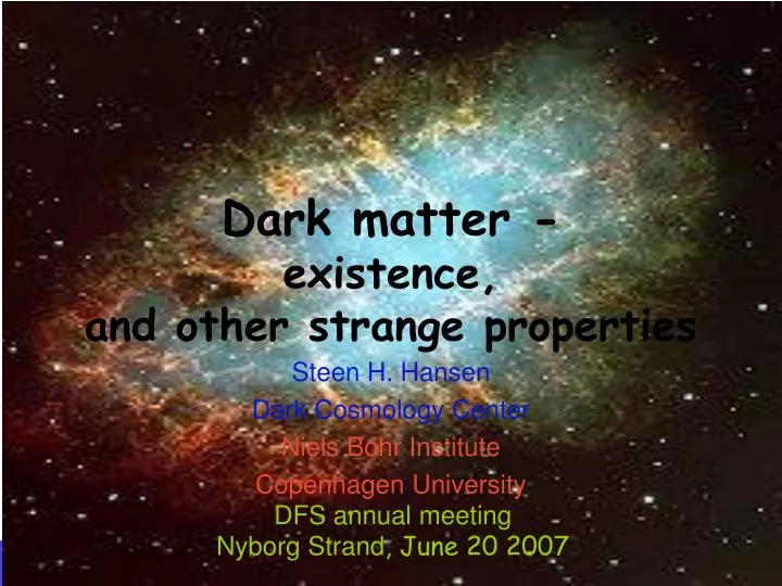 dark matter existence and other strange properties