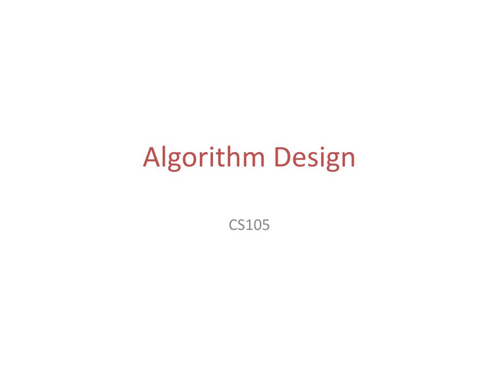 PPT - Algorithm Design PowerPoint Presentation, free download - ID:5519339
