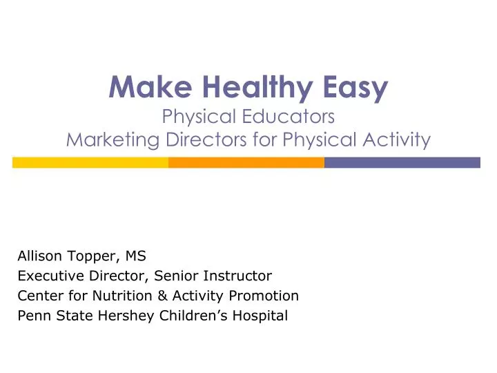 make healthy easy physical educators marketing directors for physical activity