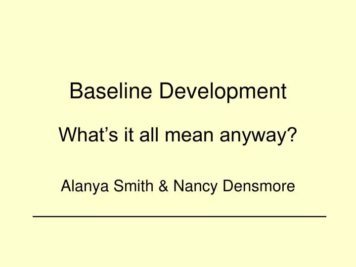 baseline development what s it all mean anyway