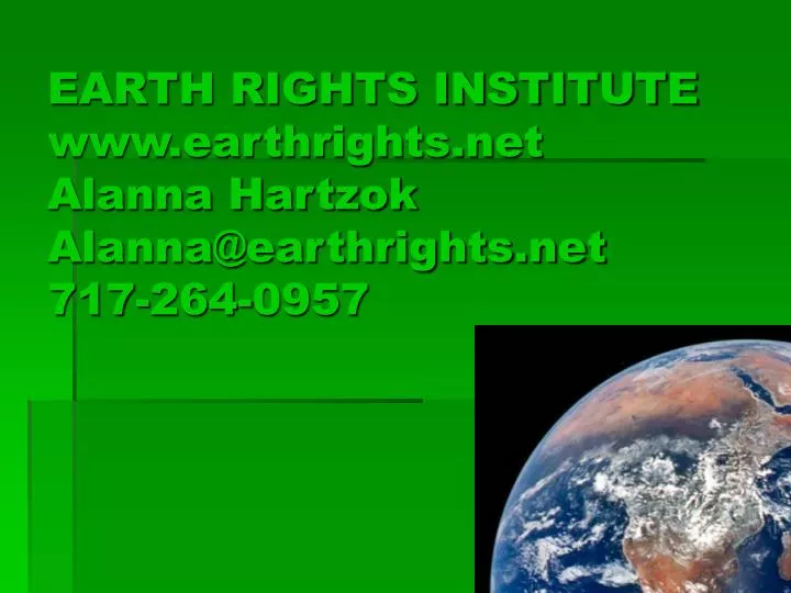 earth rights institute www earthrights net alanna hartzok alanna@earthrights net 717 264 0957