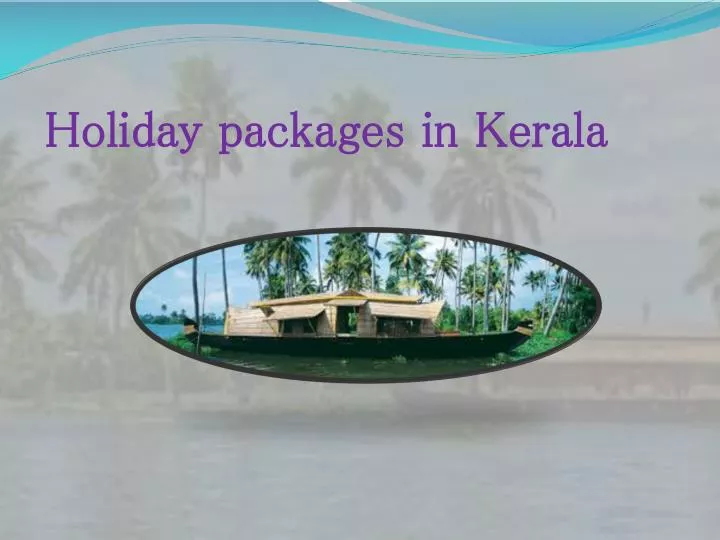holiday packages in kerala