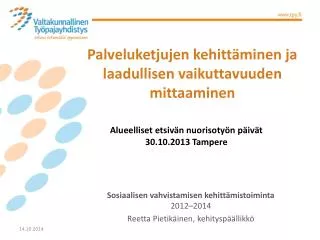 palveluketjujen kehitt minen ja laadullisen vaikuttavuuden mittaaminen