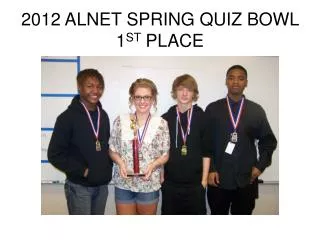 2012 alnet spring quiz bowl 1 st place