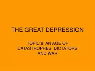THE GREAT DEPRESSION