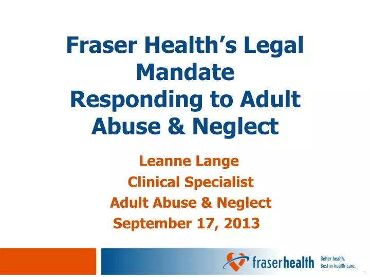 fraser health s legal mandate responding to adult abuse neglect