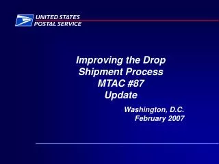 Improving the Drop Shipment Process MTAC #87 Update