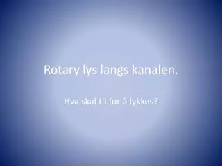 rotary lys langs kanalen